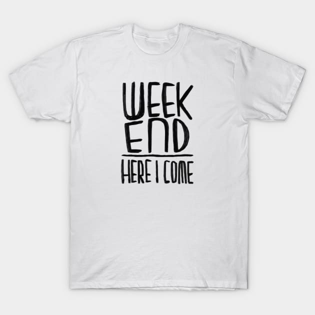 Weekend T-Shirt by badlydrawnbabe